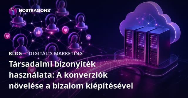 Szociális bizonyíték alkalmazása: Bizalomépítés és konverziónövelés egyszerűen