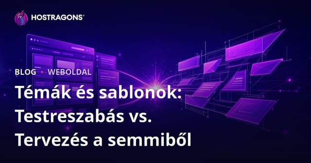 Témák és sablonok: Testreszabás vs. Tervezés a semmiből