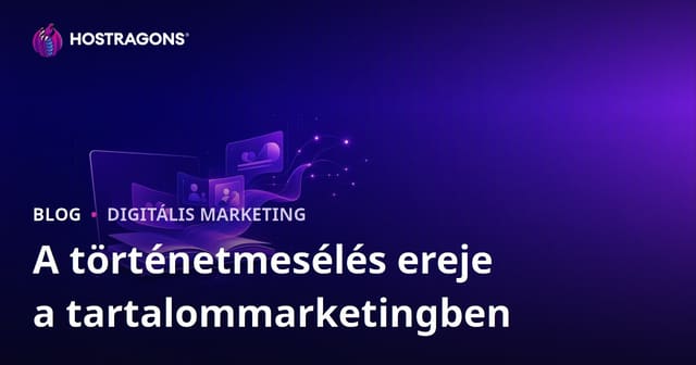 A történetmesélés ereje a tartalommarketingben
