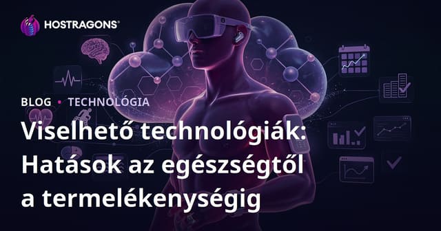 Viselhető technológiák: Hatások az egészségtől a termelékenységig