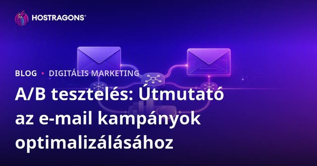 A/B tesztelés: Útmutató az e-mail kampányok optimalizálásához