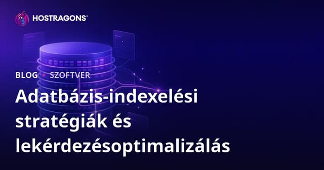 Adatbázis-indexelési stratégiák és lekérdezésoptimalizálás