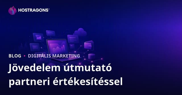 Útmutató az affiliate marketinghez: Így építs fenntartható online bevételt 2026-ban