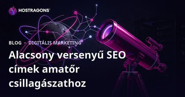 Amatőr csillagászat és távcső választás: alacsony versenyű SEO címötletek magyar amatőröknek