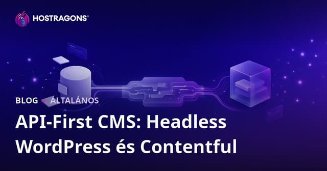 API-First CMS: Headless WordPress és Contentful