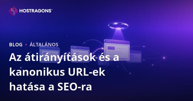 Az átirányítások és a kanonikus URL-ek hatása a SEO-ra