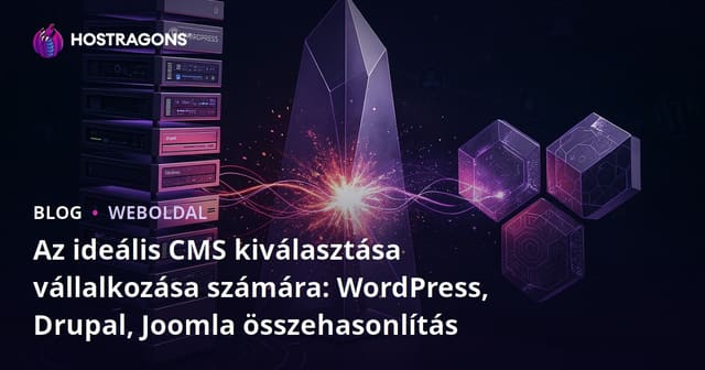 Az ideális CMS kiválasztása vállalkozása számára: WordPress, Drupal, Joomla összehasonlítás