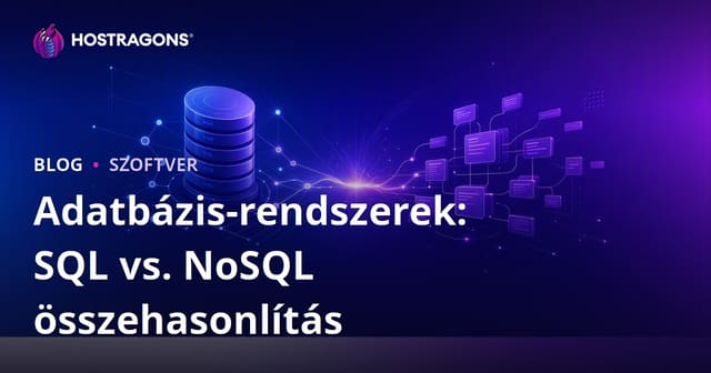 Adatbázis-rendszerek: SQL vs. NoSQL összehasonlítás