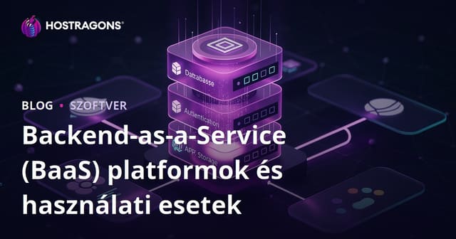 Backend-as-a-Service (BaaS) platformok és használati esetek