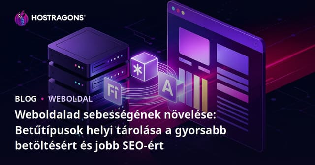 Weboldalad sebességének növelése: Betűtípusok helyi tárolása a gyorsabb betöltésért és jobb SEO-ért