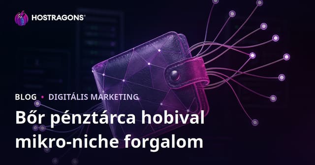 Bőrmegmunkálás és Otthoni Pénztárcakészítés: Mikro-Niche Forgalomépítés Magyarul