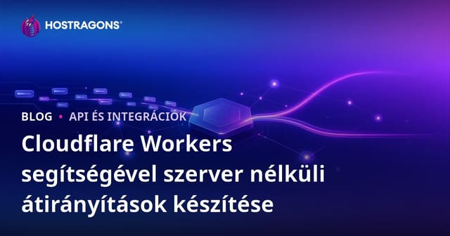 Cloudflare Workers segítségével szerver nélküli átirányítások készítése