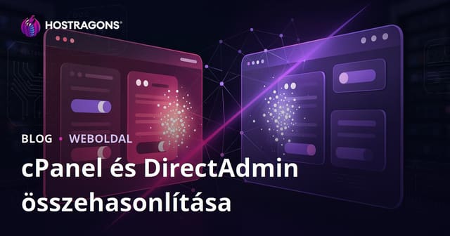 cPanel vs DirectAdmin Összehasonlítás: Melyik Vezérlőpult a Kényelmesebb 2026-ban?