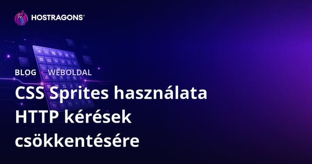 CSS Sprite technika: HTTP kérések számának csökkentése és weboldal gyorsítás