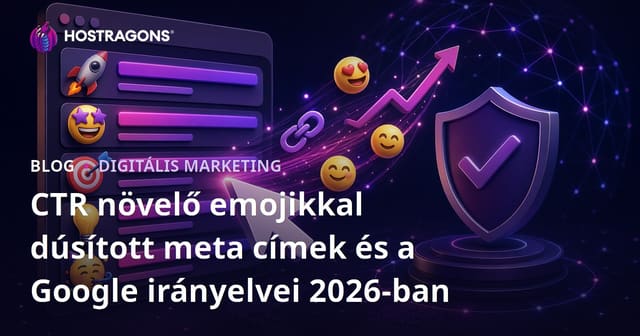 CTR növelő emojikkal dúsított meta címek és a Google irányelvei 2026-ban