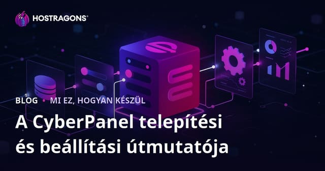 CyberPanel telepítési és beállítási útmutató