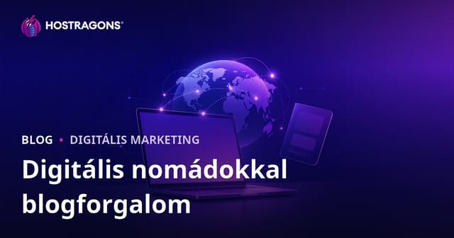 Digitális Nomádok és Külföldi Távmunka Vízumok: Blogforgalom Új Stratégiái