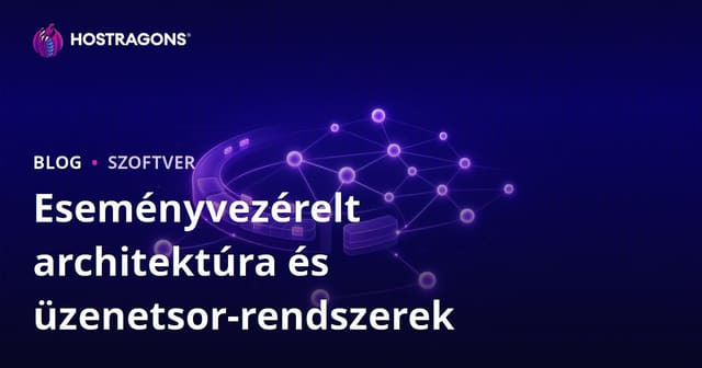 Eseményvezérelt architektúra és üzenetsor-rendszerek