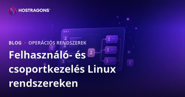 Felhasználói és Csoportkezelés Linux Rendszerekben