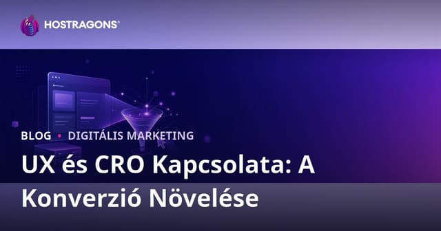 Felhasználói élmény (UX) és konverzióoptimalizálás (CRO) kapcsolata – Teljes útmutató 2026-ra