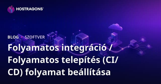 Folyamatos integráció / Folyamatos telepítés (CI/CD) folyamat beállítása