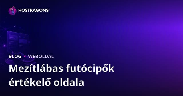 Futótechnika elemzés és barefoot futócipők tesztoldal készítése lépésről lépésre