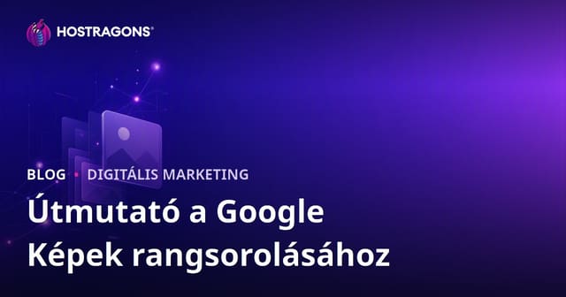 Képkereső optimalizálás 2026: Így kerülj a Google Képek élére