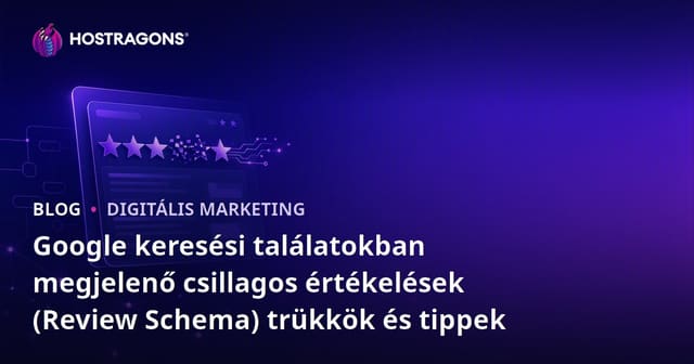 Google keresési találatokban megjelenő csillagos értékelések (Review Schema) trükkök és tippek