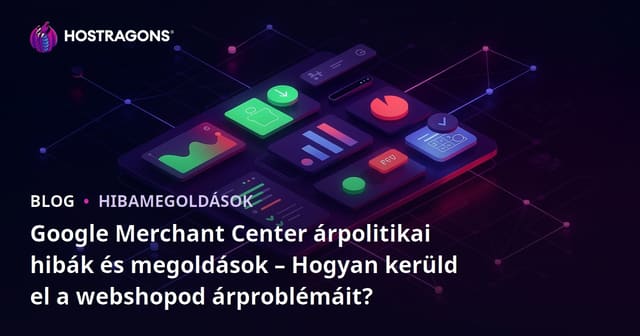 Google Merchant Center árpolitikai hibák és megoldások – Hogyan kerüld el a webshopod árproblémáit?