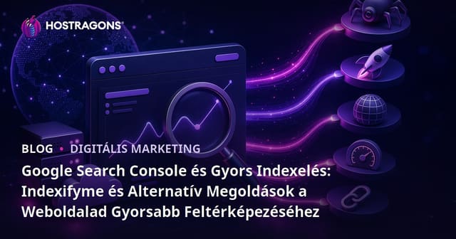 Google Search Console és Gyors Indexelés: Indexifyme és Alternatív Megoldások a Weboldalad Gyorsabb Feltérképezéséhez