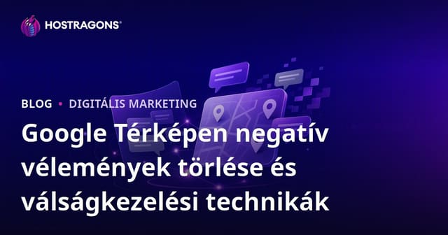 Google Térképen negatív vélemények törlése és válságkezelési technikák