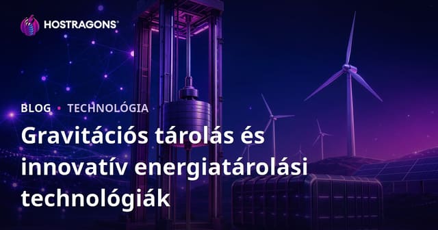 Gravitációs tárolás és innovatív energiatárolási technológiák