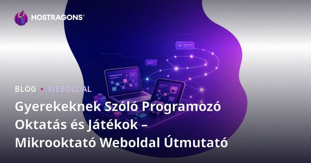 Gyerekeknek Szóló Programozó Oktatás és Játékok – Mikrooktató Weboldal Útmutató
