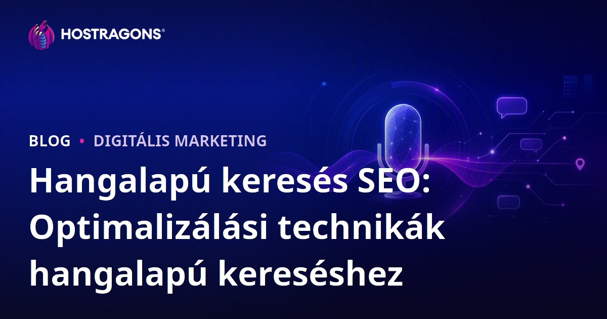 Hang keresőoptimalizálás: Hangalapú keresésekhez való optimalizálás technikák
