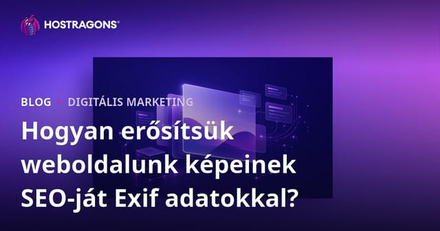 Hogyan erősítsük weboldalunk képeinek SEO-ját Exif adatokkal?