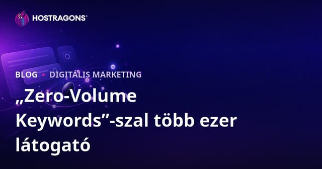 Hogyan hozhatnak több ezer látogatót az „0 keresési mennyiségű kulcsszavak”?