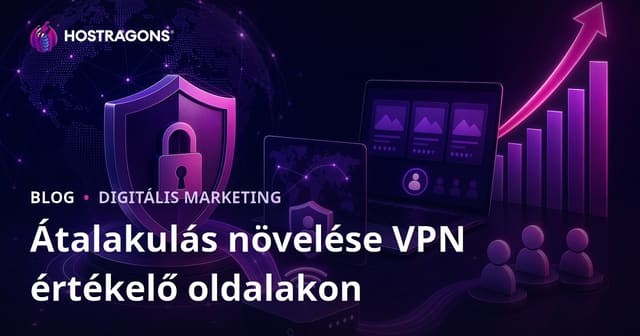 Hogyan növeld a konverziós arányt VPN és kiberbiztonsági értékelő oldalakon?