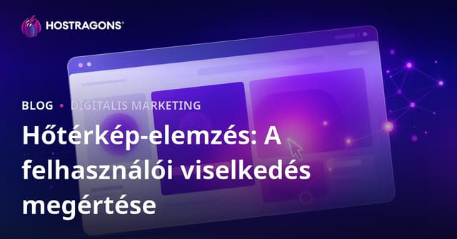 Hőtérkép-elemzés: A felhasználói viselkedés megértése