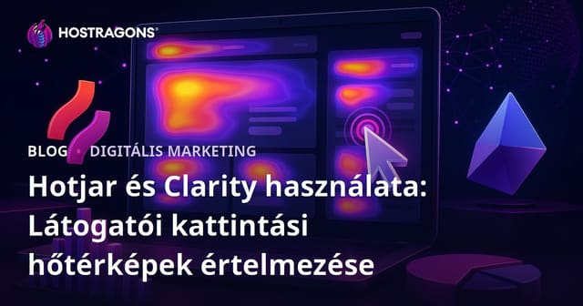 Hotjar és Clarity használata: Látogatói kattintási hőtérképek értelmezése