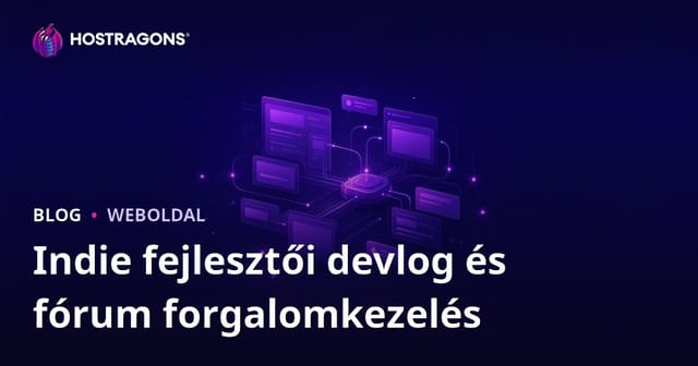 Indie játékfejlesztőknek szóló devlog és fórum oldal forgalomkezelés – Hatékony webtárhely és közösségépítés
