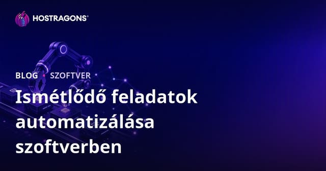 A szoftveres feladatok automatizálásának előnyei