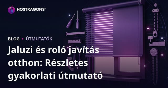 Jaluzi és roló javítás otthon: Részletes gyakorlati útmutató