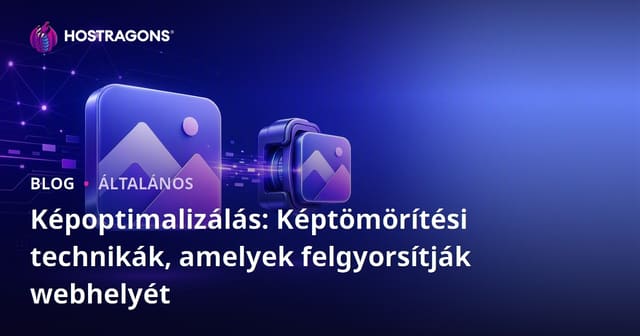 Képoptimalizálás: Képtömörítési technikák, amelyek felgyorsítják webhelyét