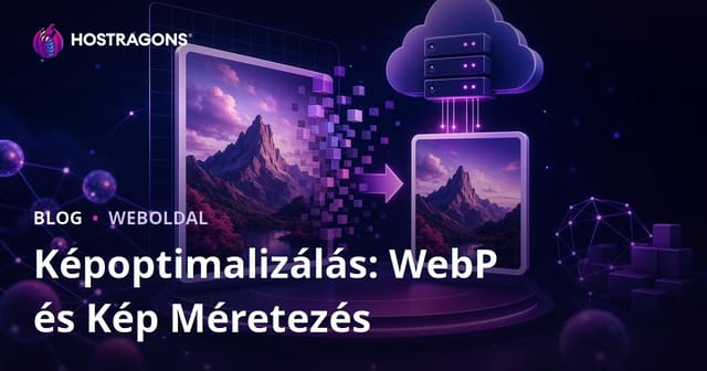 Képoptimalizálás: WebP formátum használata és képméret csökkentés 2026 SEO-hoz