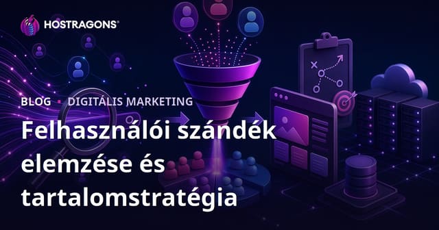 Keresési szándék (Search Intent) elemzés és tartalomstratégia kialakítása