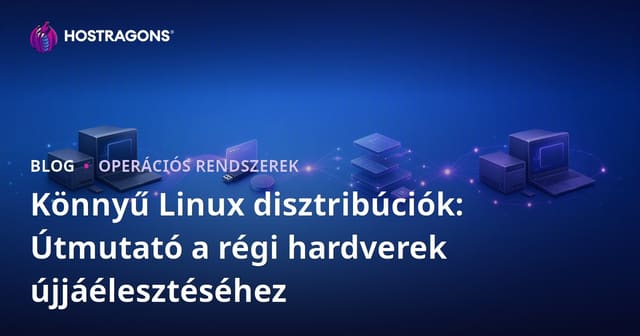 Könnyű Linux disztribúciók: Útmutató a régi hardverek újjáélesztéséhez