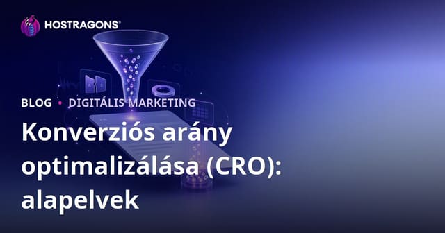 Konverziós arány optimalizálása (CRO): alapelvek