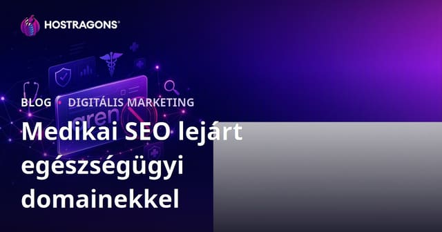 Mire figyeljünk az lejárt egészségügyi domainek használatakor a medikai SEO-ban?