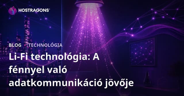 Li-Fi technológia: A fénnyel való adatkommunikáció jövője