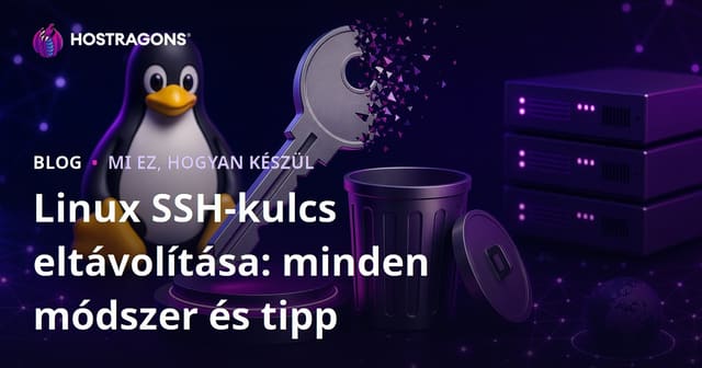 Linux SSH kulcs eltávolítása: Minden módszer és hasznos tudnivaló